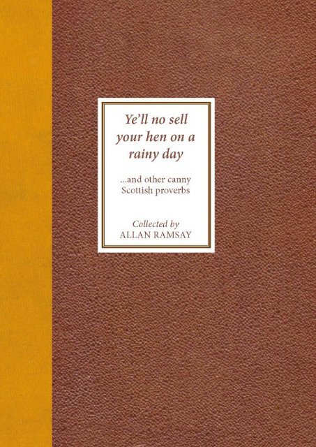 Ye'll No Sell Yer Hen on a Rainy Day by Allan Ramsay sampler