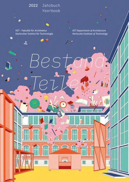 BestandTeile – Das Jahrbuch der KIT-Fakultät für Architektur 2022