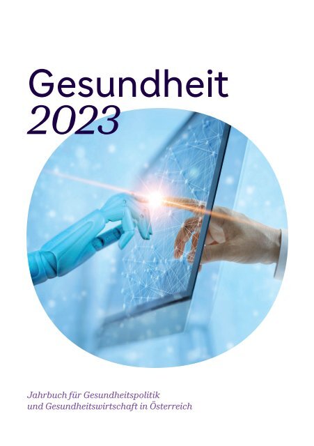 Gesundheit 2023 - Jahrbuch der Gesundheitspolitik und Gesundheitswirtschaft in Österreich