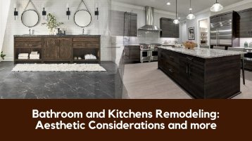 Bathroom and Kitchens Remodeling: Aesthetic Considerations and more