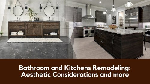 Bathroom and Kitchens Remodeling: Aesthetic Considerations and more