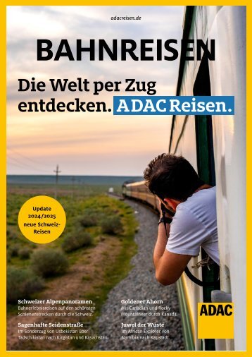 ADAC Reisen: Bahnreisen – Die Welt per Zug entdecken.