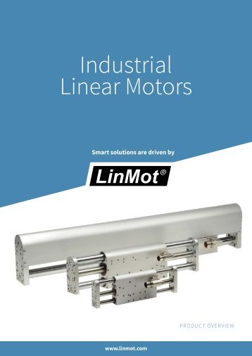 The product overview of industrial linear motors from LinMot 2024