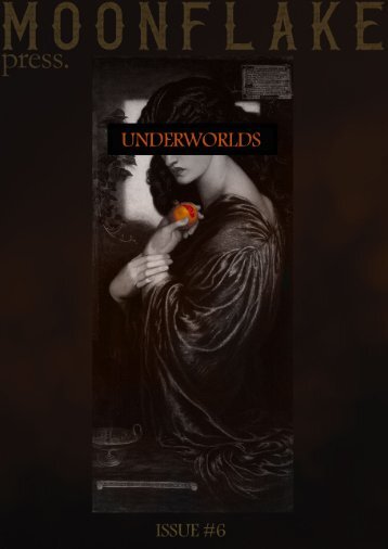 Moonflake Press - Issue #6; UNDERWORLDS