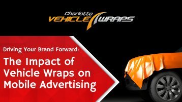Driving Your Brand Forward: The Impact of Vehicle Wraps on Mobile Advertising