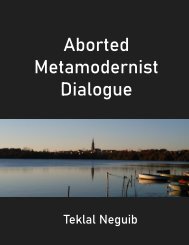 Aborted Metamodernist Dialogue by Teklal Neguib