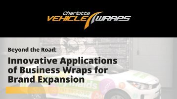 Beyond the Road: Innovative Applications of Business Wraps for Brand Expansion