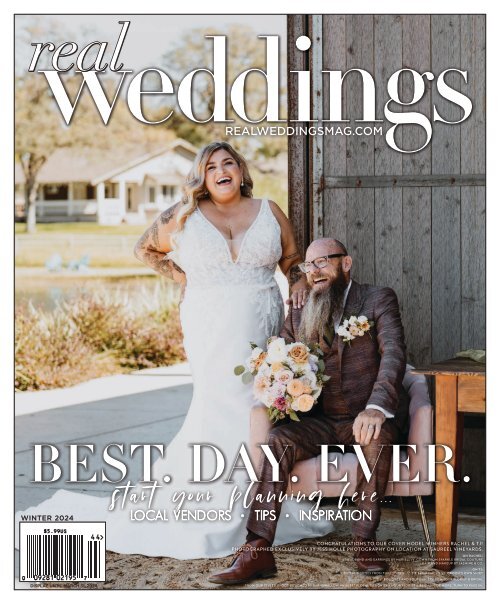 Real Weddings Magazine - Winter/Spring 2024 The Best Wedding Vendors in Sacramento, Tahoe and throughout Northern California are all here