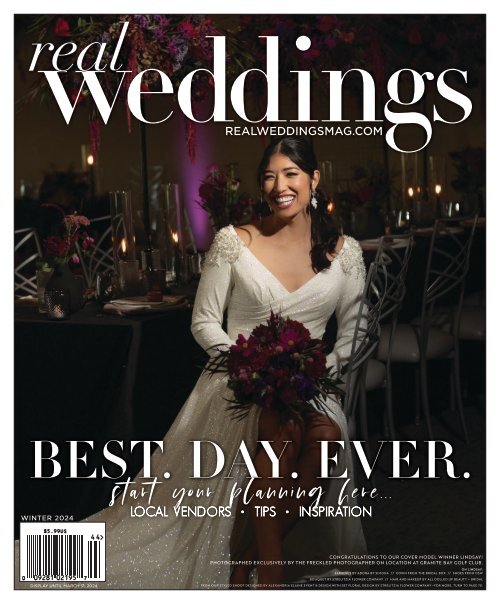 Real Weddings Magazine - Winter/Spring 2024 The Best Wedding Vendors in Sacramento, Tahoe and throughout Northern California are all here