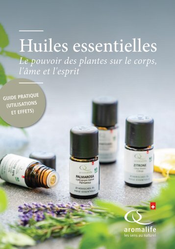 Huiles essentielles - Le pouvoir des plantes sur le corps, l'âme et l'esprit