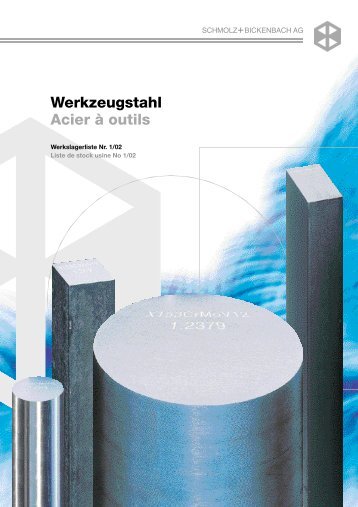 Werkzeugstahl Acier à outils - SCHMOLZ-BICKENBACH.CH