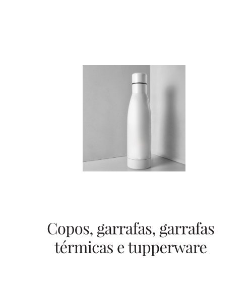 Copos, garrafas, garrafas térmicas e tupperware