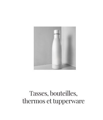 Tasses, bouteilles, thermos et tupperware - SANS PRIX