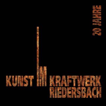 20 Jahre Kunst im Kraftwerk Riedersbach