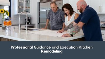 Professional Guidance and Execution Kitchen Remodeling