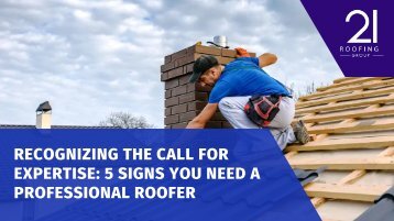 Recognizing the Call for Expertise: 5 Signs You Need a Professional Roofer