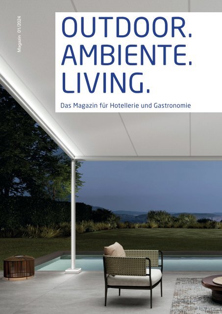 OUTDOOR. AMBIENTE. LIVING. 2024 Das Magazin für Hotellerie und