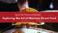Savor the Flavors of Mexico: Exploring the Art of Mexican Street Food