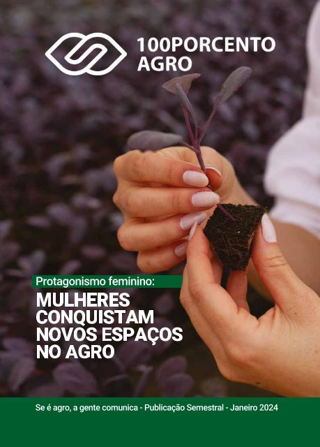 Revista 100PORCENTOAGRO - Ano 1 - Número 1 - Janeiro, 2024