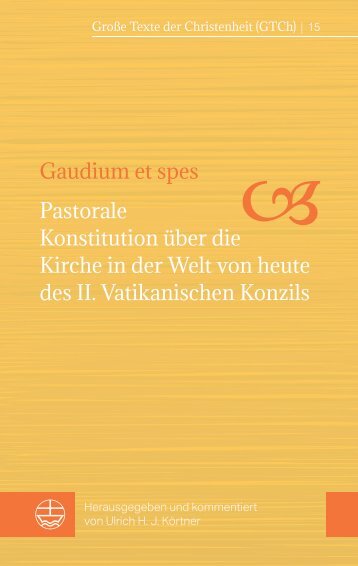 Ulrich H. J. Körtner (Hrsg.) kommentiert: Gaudium et spes (Leseprobe)