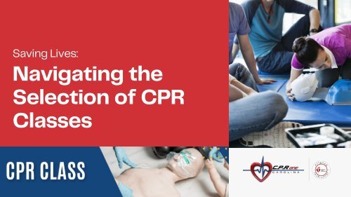 Saving Lives: Navigating the Selection of CPR Classes