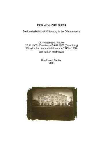 DER WEG ZUM BUCH - Die Landesbibliothek Oldenburg in der Ofenerstraße 