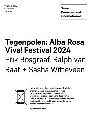 2024 02 16 Tegenpolen: Alba Rosa Viva! Festival 2024 - Erik Bosgraaf, Ralph van Raat + Sasha Witteveen