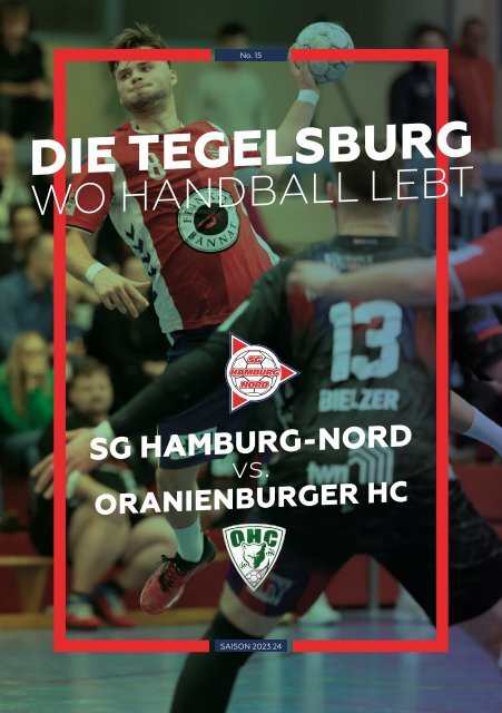 Die Tegelsburg No. 15 - Wo Handball lebt - Hallenheft 3. Liga 1. Herren vs. Oranienburger HC