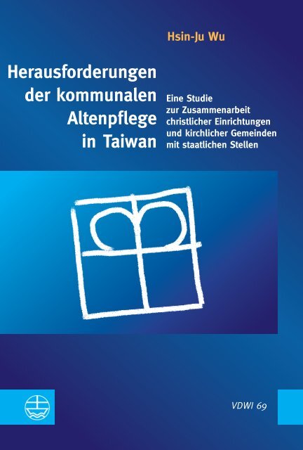 Hsin-Ju Wu: Herausforderungen der kommunalen Altenpflege in Taiwan (Leseprobe)