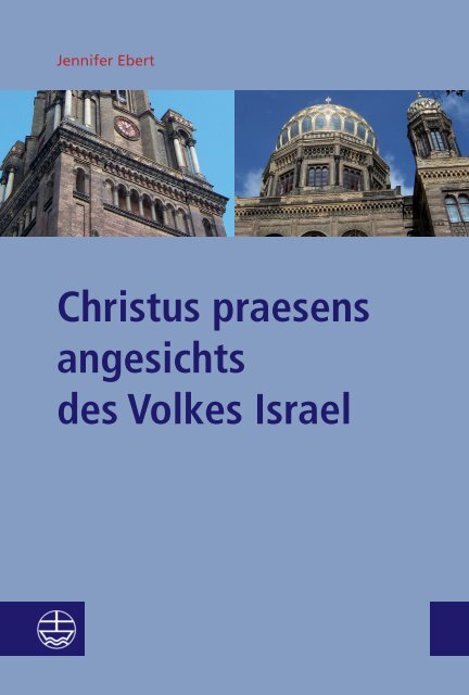 Jennifer Ebert: Christus praesens angesichts des Volkes Israel (Leseprobe)