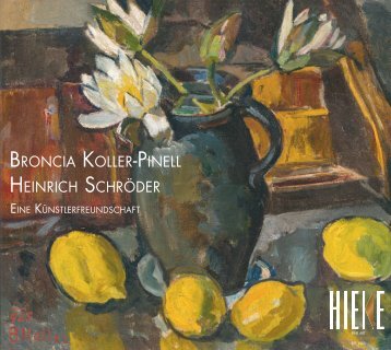 Broncia Koller-Pinell - Heinrich Schröder. Eine Künstlerfreundschaft