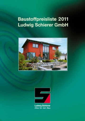 Baustoffpreisliste 2011 Ludwig Schierer GmbH - 112 Jahre ...