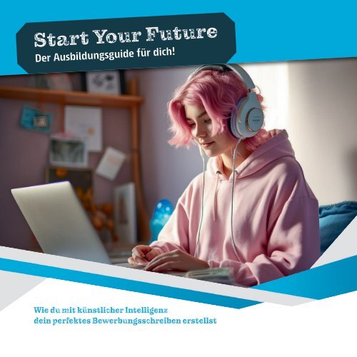 Start your Future 1-24 - Das Land & Leben Ausbildungsmagazin