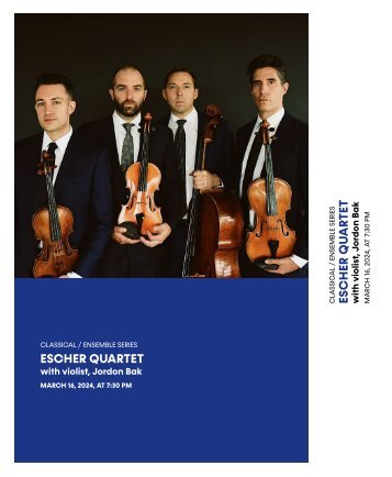 Escher Quartet with Jordan Bak, viola | March 16, 2024 | House Program