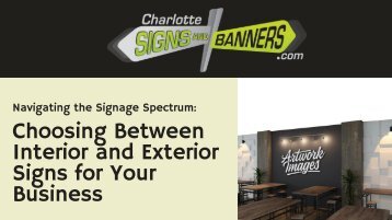 Navigating the Signage Spectrum: Choosing Between Interior and Exterior Signs for Your Business