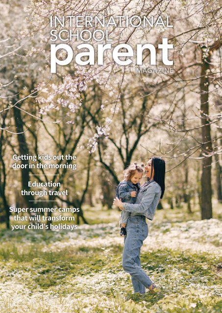 International School Parent Magazine - Spring 2024