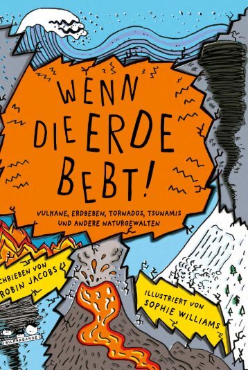 Wenn die Erde bebt! Vulkane, Erdbeben, Tornados, Tsunamis und andere Naturgewalten; 9783865025166