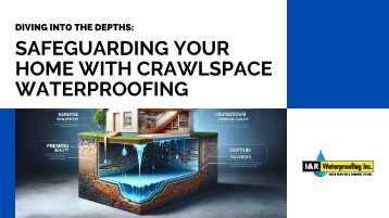 Diving into the Depths: Safeguarding Your Home with Crawlspace Waterproofing