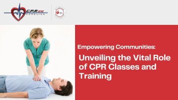 Empowering Communities: Unveiling the Vital Role of CPR Classes and Training