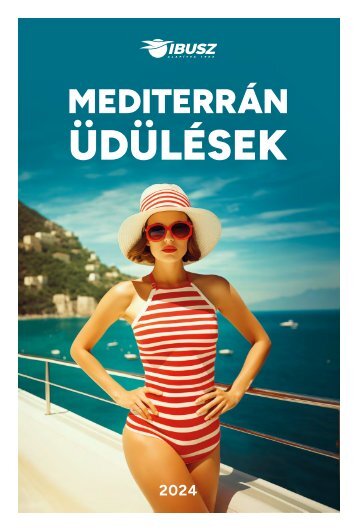 Mediterrán üdülések 2024 