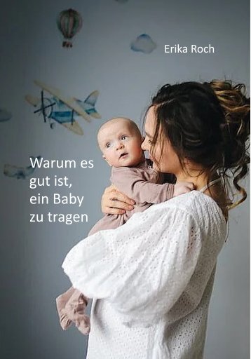 Warum es gut ist, ein Baby zu tragen