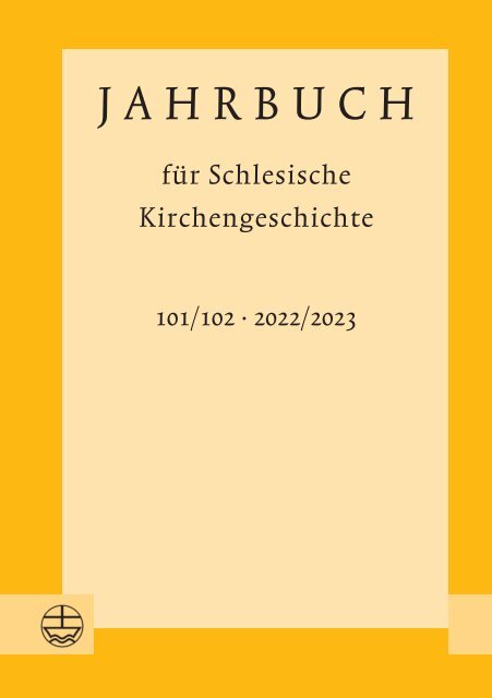 Dorothea Wendebourg (Hrsg.): Jahrbuch für Schlesische Kirchengeschichte, 101/102 (2022/2023) (Leseprobe)