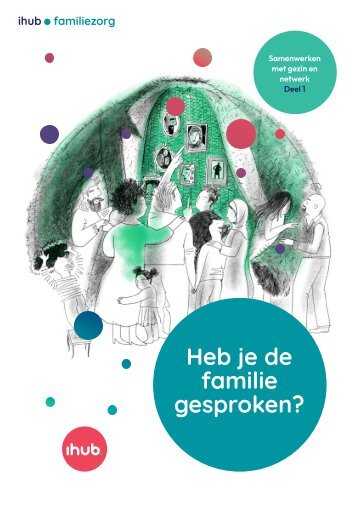 Samenwerken met gezin en netwerk- deel 1: Heb je de familie gesproken?