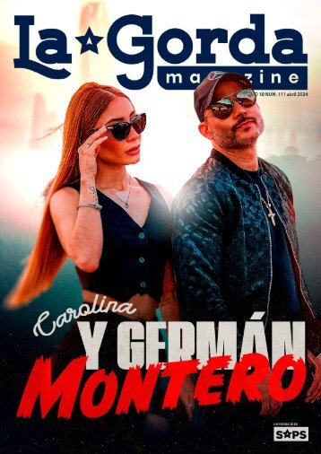 La Gorda Magazine Año 10 Edición Número 111 Abril 2024 Portada: Germán Montero 