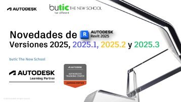 Presentación Oficial de Revit 2025 y actualización 2025.1 y 2025.2 by butic The New School