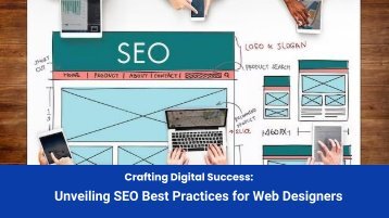 Crafting Digital Success: Unveiling SEO Best Practices for Web Designers