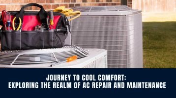Journey to Cool Comfort:  Exploring the Realm of AC Repair and Maintenance