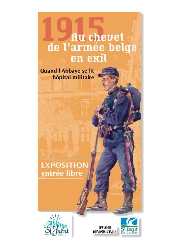 1915, au chevet de l'armée belge en exil. Quand l'Abbaye se fit hôpital militaire