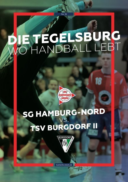Die Tegelsburg No. 16 - Wo Handball lebt - Hallenheft 3. Liga 1. Herren vs. TSV Burgdorf II