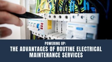 Powering Up: The Advantages of Routine Electrical Maintenance Services